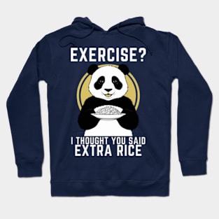 Exercise? I Thought You Said Extra Rice - Cute Panda Hoodie